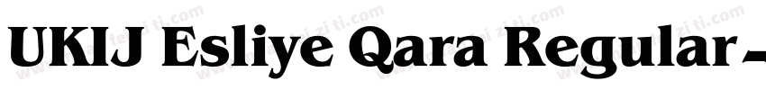 UKIJ Esliye Qara Regular字体转换